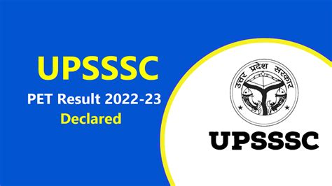 UPSSSC PET Result 2023 Declared at upsssc.gov.in, How to .